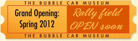 bcm_grand-opening The new Bubble Car Museum, Grand Opening: Spring 2012